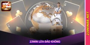 23win Lừa Đảo Không