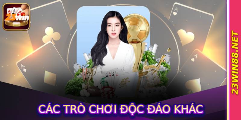 Các trò chơi độc đáo khác