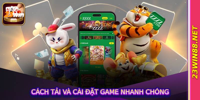 Cách tải và cài đặt game nhanh chóng