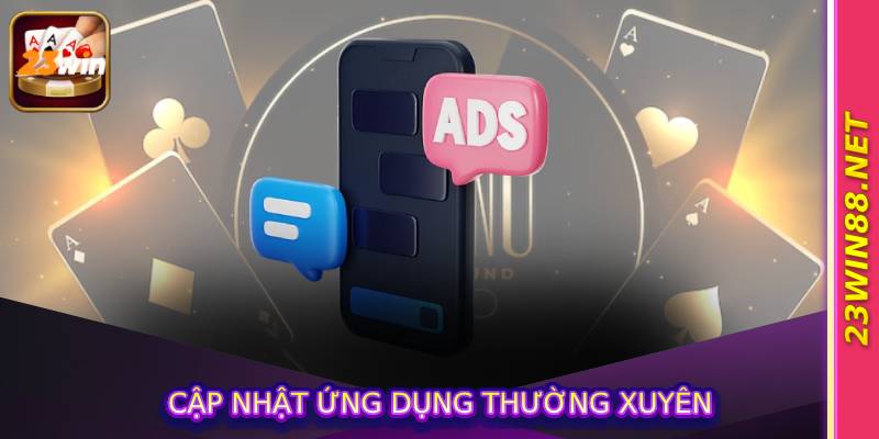 Cập nhật ứng dụng thường xuyên
