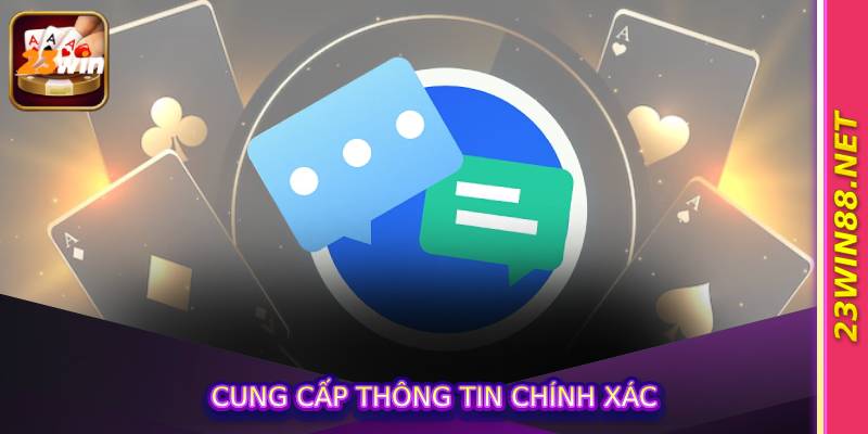 Cung cấp thông tin chính xác