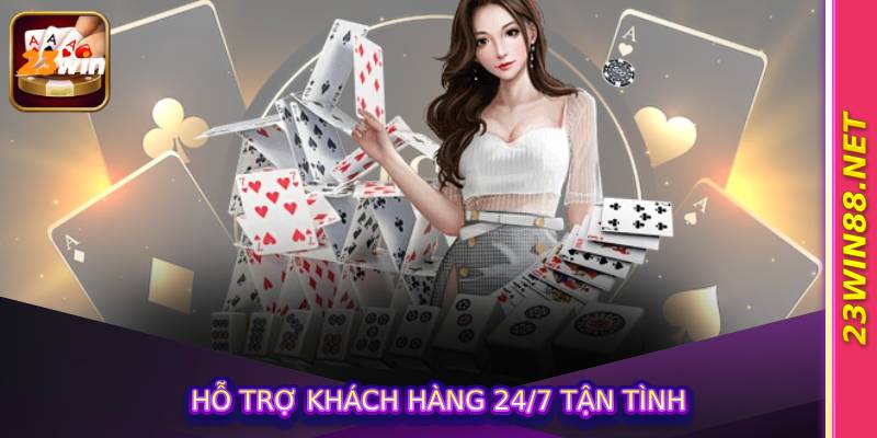 Hỗ trợ khách hàng 24/7 tận tình