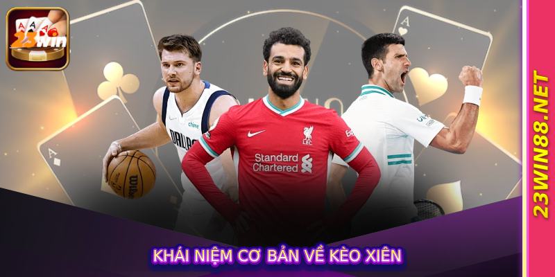 Khái niệm cơ bản về kèo xiên