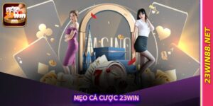 Mẹo Cá Cược 23win