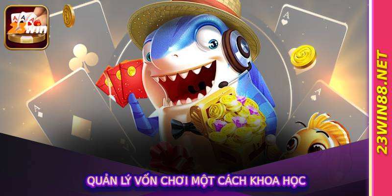 Quản lý vốn chơi một cách khoa học