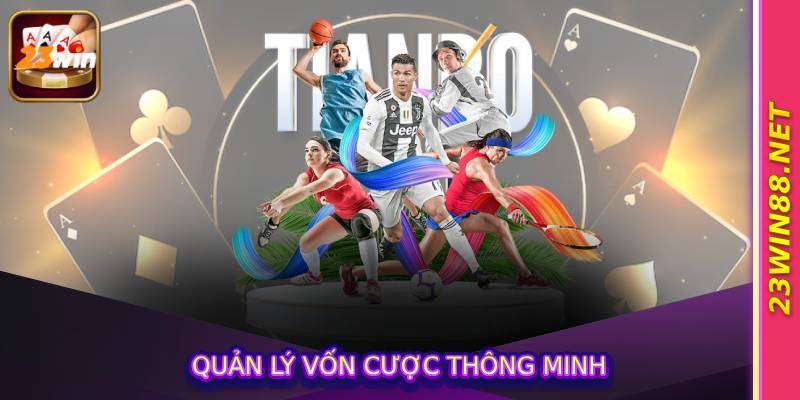Quản lý vốn cược thông minh