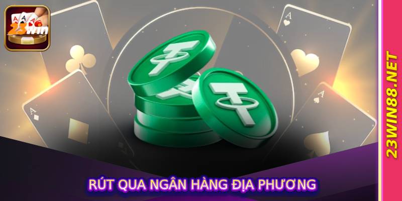 Rút qua ngân hàng địa phương