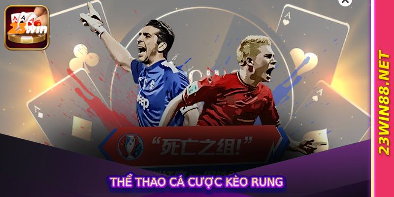 Thể Thao Cá Cược Kèo Rung