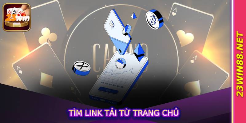 Tìm link tải từ trang chủ